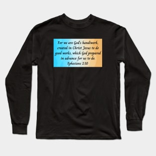 Bible Verse Ephesians 2:10 Long Sleeve T-Shirt